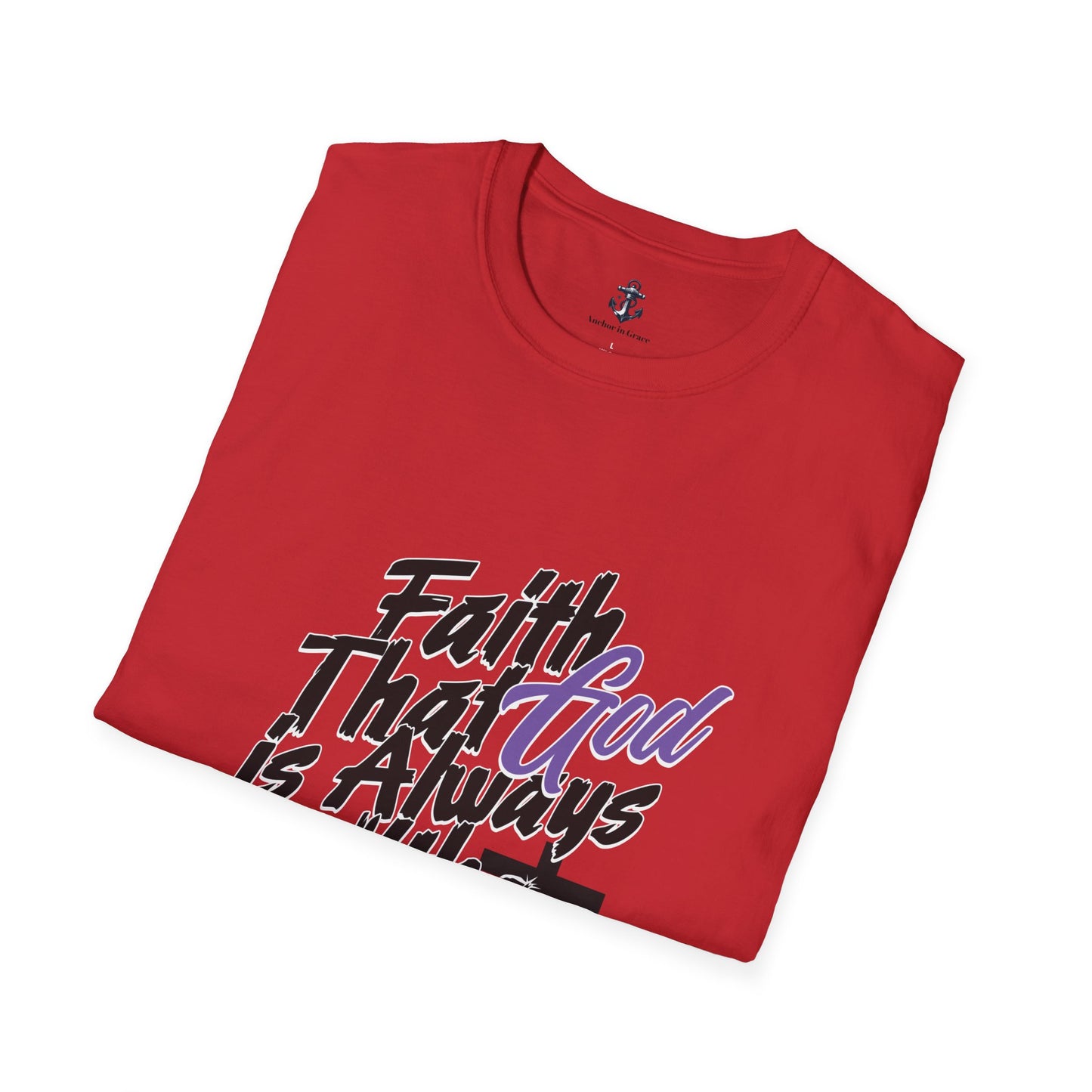 Faith That God Is Always With Me Christian T-Shirt