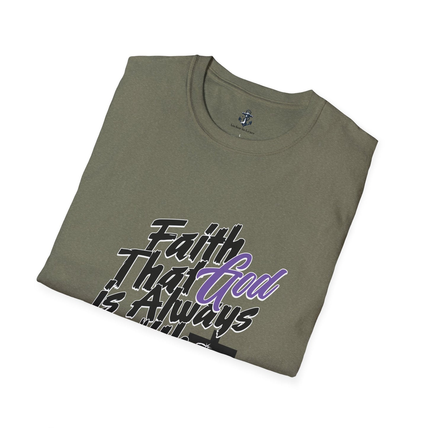 Faith That God Is Always With Me Christian T-Shirt