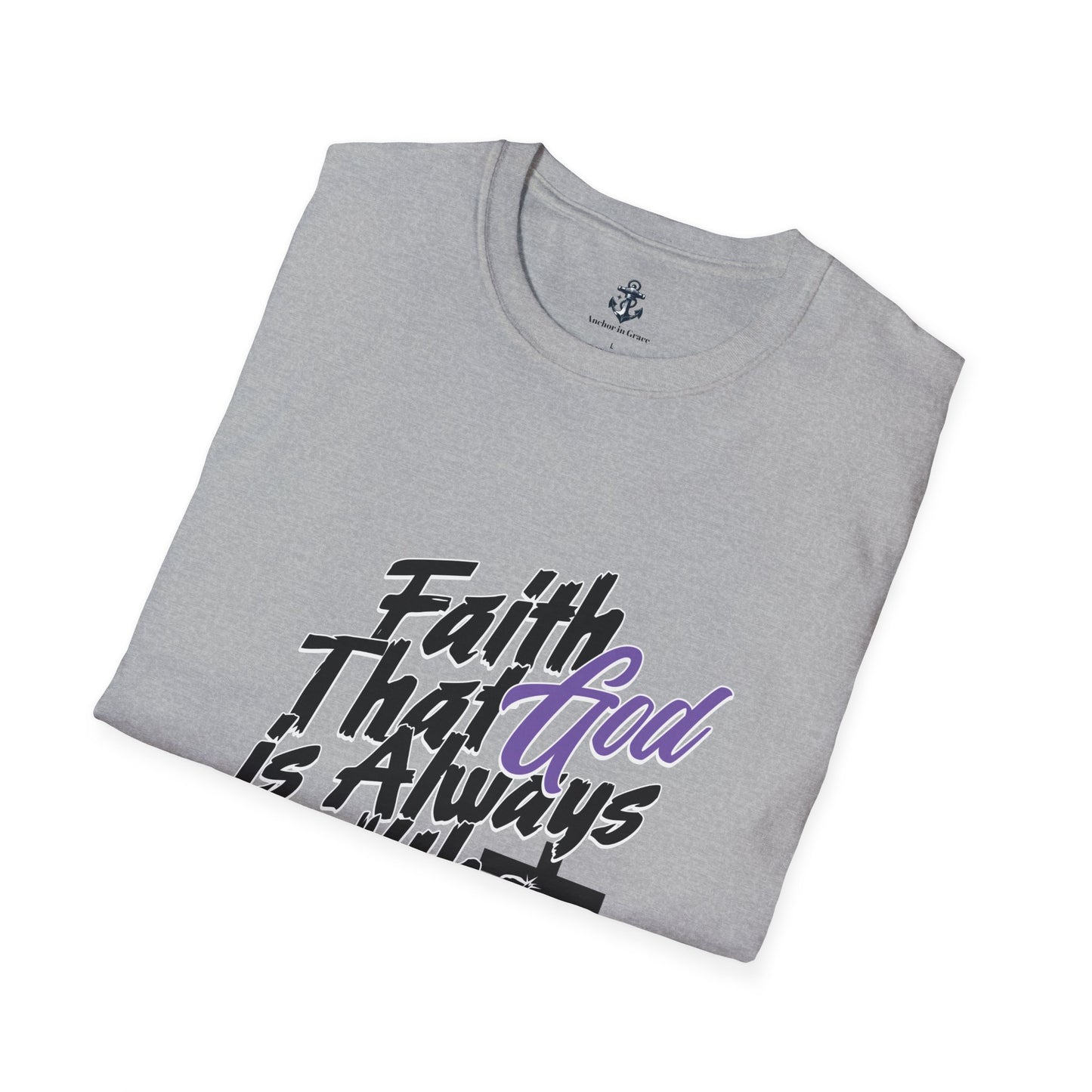 Faith That God Is Always With Me Christian T-Shirt