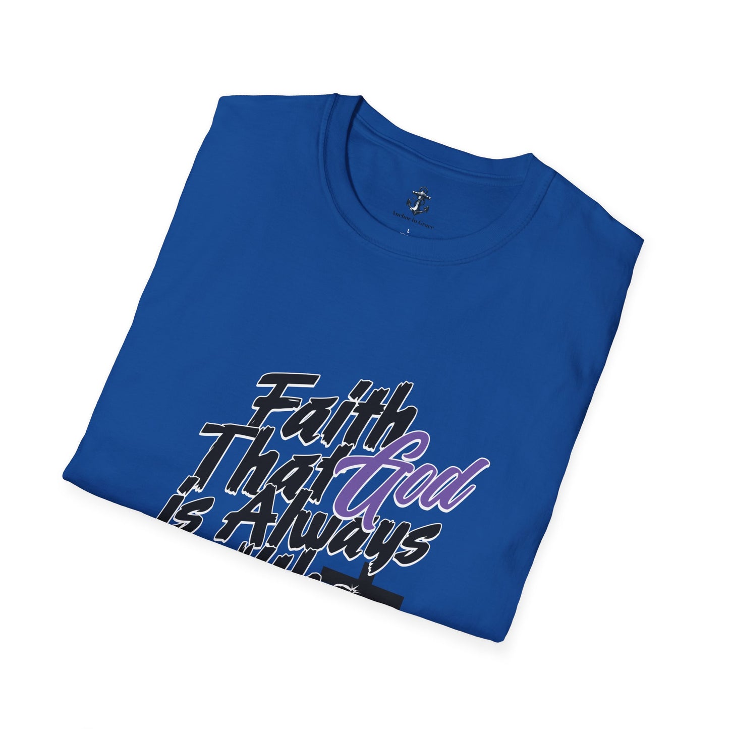 Faith That God Is Always With Me Christian T-Shirt