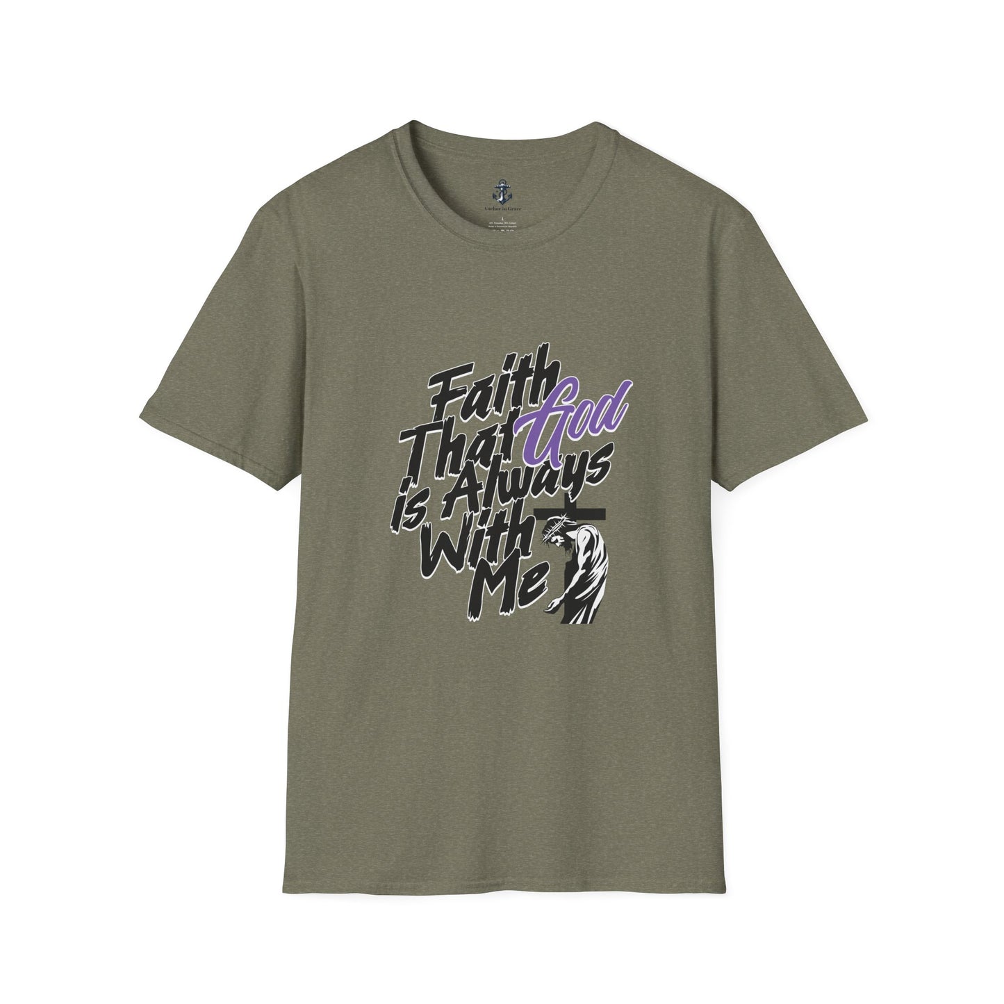 Faith That God Is Always With Me Christian T-Shirt