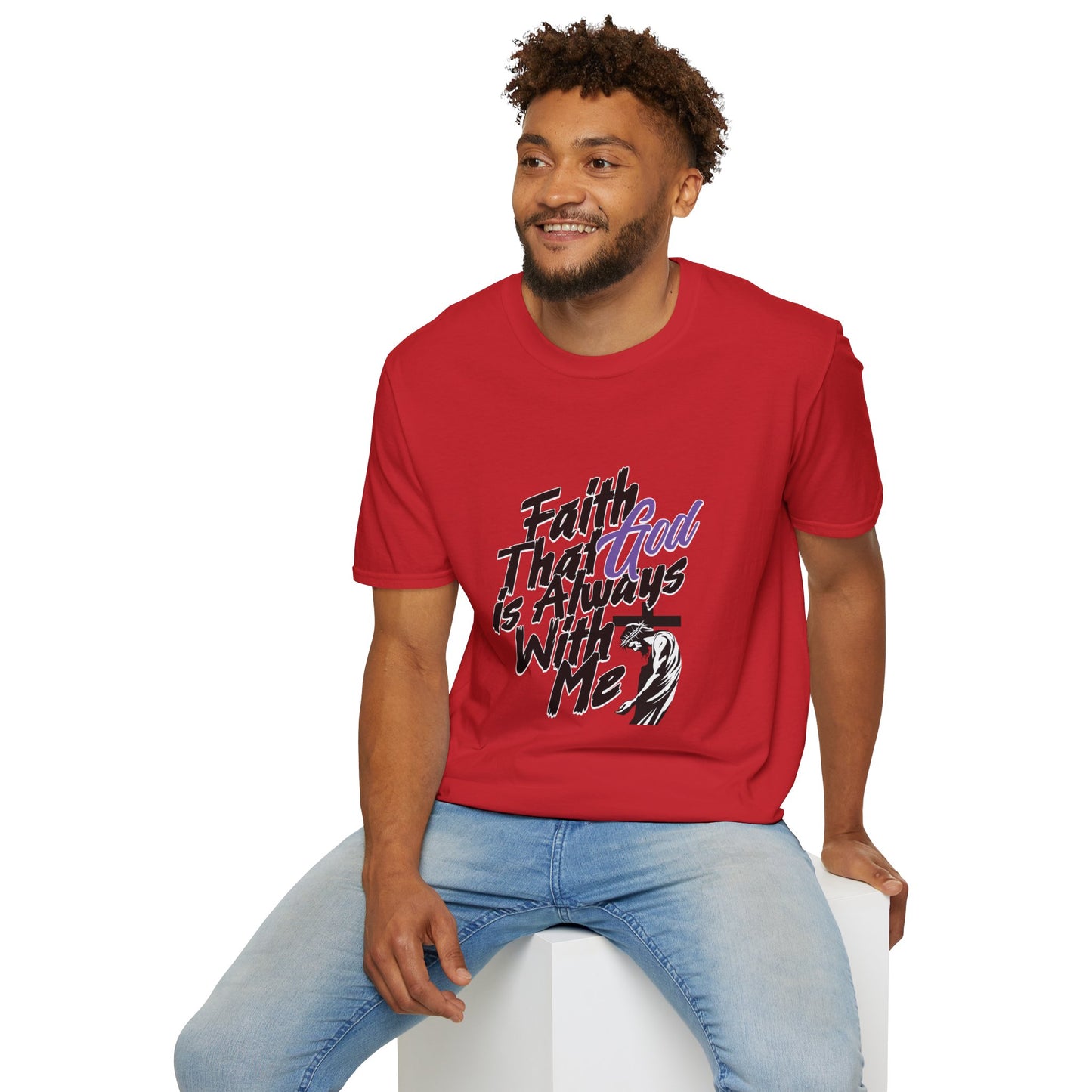 Faith That God Is Always With Me Christian T-Shirt